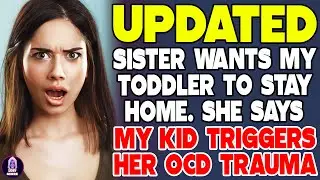Sister Demands My Toddler Stay Home – She Says My Kid Triggers Her OCD Trauma - Reddit Stories
