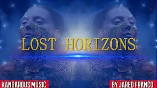 KANGAROUS MUSIC - LOST HORIZONS - BY JARED FRANCO