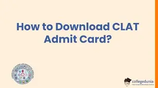 How to Download CLAT Admit Card?