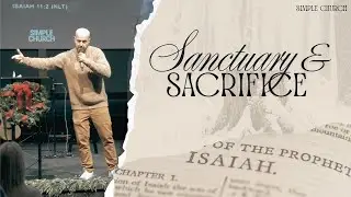 Sanctuary & Sacrifice | Simple Church | Pastor Barry Briley