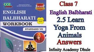 2.5 Learn Yoga 🧘 From Animal 🦒 🦓 Answers English Balbharti workbook 7th English Navneet VII Infinity