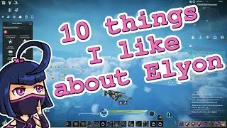 Elyon: 10 Things I Like