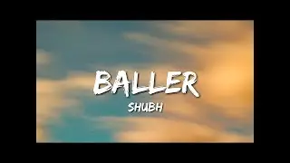 Shubh - Baller (Lyrics)
