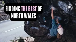 Hunting for the best boulders of North Wales! ⛰️💪