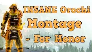 INSANE Orochi Montage! - For Honor