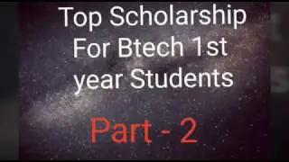 #Top Scholarship For B Tech 1st yr Students#Part 2#