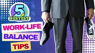 Top 5 Tips for Maintaining a Healthy Work Life Balance