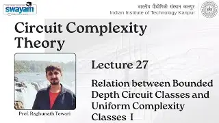 Lecture 27: Relation between Bounded Depth Circuit Classes and Uniform Complexity Classes I