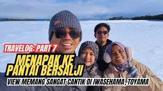 Part 7: Menapak ke pantai bersalji view memang sangat cantik di Iwasehama, Toyama #mykhalishjourney