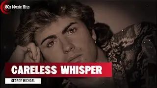 George Michael - Careless Whisper (Lyrics)