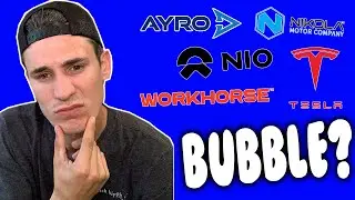 Electric Vehicle Stock Bubble? | TSLA, WKHS, NIO, NKLA, AYRO