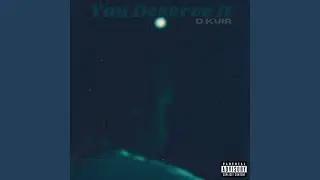 You Deserve It