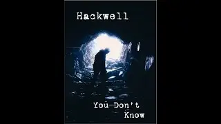 Hackwell - You Don&rsquo;t Know