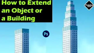 How to Extend an Object or a Building   Photoshop Tutorial cs6 2024