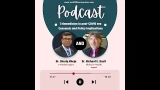 Telemedicine Podcast March 2024 : Telemedicine in post-COVID era~ Economic and Policy Implications