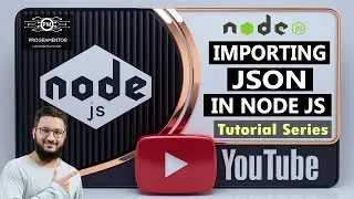 16 | Importing JSON In Node JS | What Is JSON? Working With JSON In Node JS | Node JS (Hindi/Urdu)