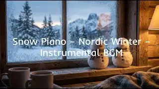Snow Piano – Nordic Winter – | Instrumental BGM