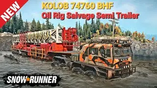 New KOLOB 74760 BHF Truck With Oil Rig Salvage Semi Trailer In SnowRunner