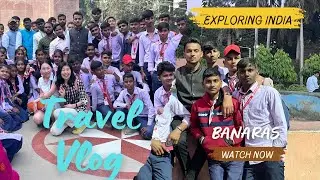 Banaras • Educational tour : Smt.Dhoopa Devi Inter College District Basti