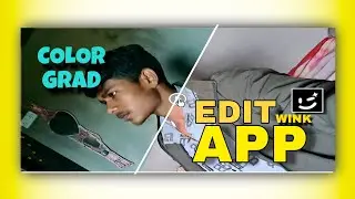COLOR GRADING JUST ONE CLICK | IN WINK APP | PHOTO AND VIDEO TUTORIALS | IN YOUR PHONE | LIKE A PRO