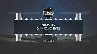Diamond Eyes - Gravity [TMK Release]