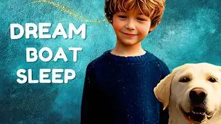 The Dream Boat ⛵ Sleep Story + Sleep Meditation + Music | Episode 1: The Dream Sea