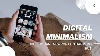 DIGITAL MINIMALISM- Choosing a Focused Life in a Noisy World.