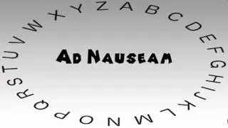 How to Say or Pronounce Ad Nauseam