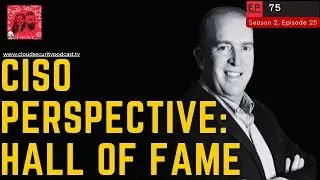 CISO Perspective: CSO Hall of Fame - 21 yrs in Cybersecurity: Challenges THEN & NOW