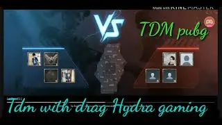TDM with drag Hydra gaming  plzz like/comments/subscribe