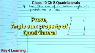 Prove Angle sum property of quadrilateral | Class 9 Theorem | Quadrilateral Class 9