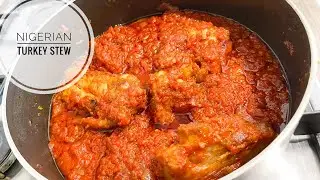 NIGERIAN TURKEY STEW/HOW TO COOK NIGERIAN STEW
