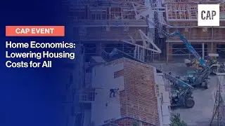 Home Economics: Lowering Housing Costs for All