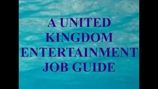 A United Kingdom Entertainment Job Guide