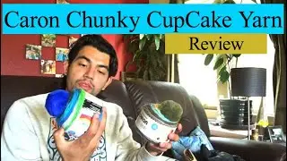 Caron Chunky CupCake Yarn Review
