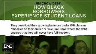 Black Borrowers&rsquo; Debt Experience Is &lsquo;Like Jim Crow&rsquo;