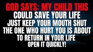 God Says: This Video Could Save Your Life | God's Message Today