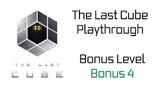 The Last Cube Walkthrough - Bonus Level 4 #24
