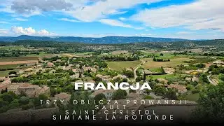 Trzy oblicza Prowansji &ndash; Sault, Saint-Christol i Simiane-la-Rotonde