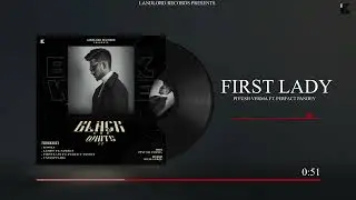 FIRST LADY | Piyush Verma | Perfact Pandey | EP- BLACK & WHITE