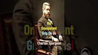 His Omnipotent Grip On Us - Charles Spurgeon Sermon #shorts #christianshorts #God #sovereigntyofGod
