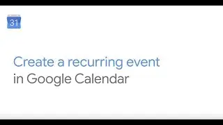 Create a recurring event in Google Calendar