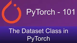 3. The dataset class in PyTorch