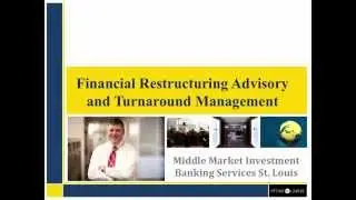 Financial Restructuring Advisory and Turnaround Management: Investment Banking Firm St  Louis