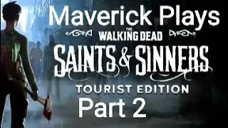 The Walking Dead Saints and Sinners PS4ProVR Part 2