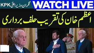 Live | Caretaker CM KPK Azam Khan Oath Taking Ceremony