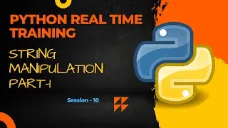 Python Real Time Training Basics | String Manipulation part-1