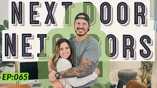 Next Door Neighbors Podcast EP:065 , You're a Classy Hoarder