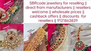 SBRcode jewellery for reselling||wholesale prices ||cashback offers ||resellers welcome ||9121863839