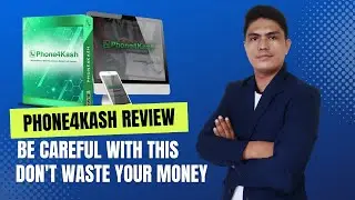 Phone4kash Review ( My Honest Phone4kash Review + $700 Free Bonuses )